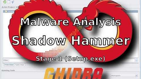 Ghidra: Shadow Hammer (Stage 1: Setup.exe) complete static Analysis