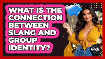 What Is The Connection Between Slang And Group Identity? - SlangXplained