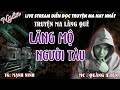 Truyện ma làng quê LĂNG MỘ NGƯỜI TÀU | Truyện ma Quàng A Tũn