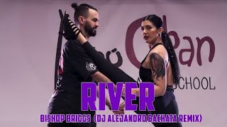 Bachata /River Remix -Bishop Briggs