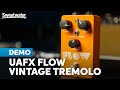 UAFX Flow: Vintage Tremolo Style, Modern Sound-shaping Control