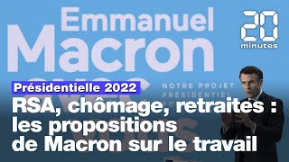 Présidentielle 2022 : RSA, chômage, retraites, les propositions de Macron sur le travail