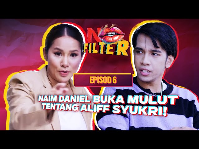 Aliff Syukri Mengaku Dirinya Sama Level Dengan Naim Daniel? | No Filter - EP06 class=