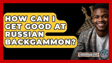 How Can I Get Good At Russian Backgammon? - The Board Game Xpert