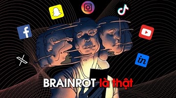 BRAINROT là có thật, và nó tệ hơn bạn nghĩ...