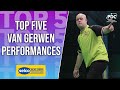 Top 5  michael van gerwen performances