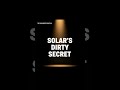 🔥 Solar's Dirty Secret #Shorts