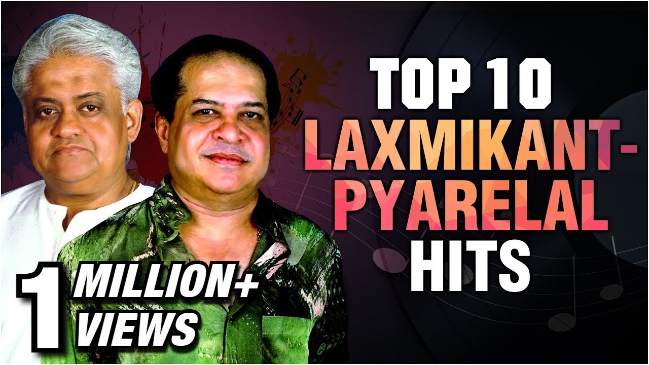 Laxmikant Pyarelal Top 10 Hit Songs  Best of Laxmikant Pyarelal  Evergreen Hindi Songs  Pyarelal