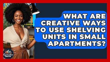 What Are Creative Ways to Use Shelving Units in Small Apartments? - Your Organization Mentor