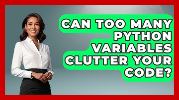 Can Too Many Python Variables Clutter Your Code? - Python Code School