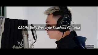 CACHA ~ Dolly Freestyle Sessions #2 | Letra
