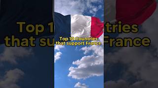 top 10 countries that support France #shorts