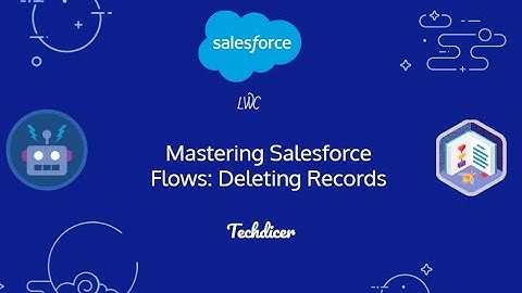 Delete Records in Flow Salesforce