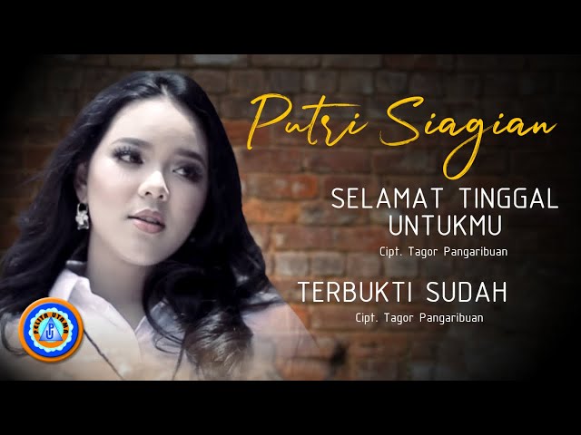Putri Siagian - SELAMAT TINGGAL UNTUKMU u0026 TERBUKTI SUDAH (Official Lyrics Video) class=