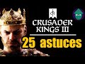 Tuto crusader kings 3 fr  25 astuces  guide dbutant avanc