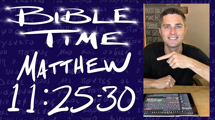 Bible Time // Matthew 11:25-30