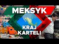 Meksyk - Państwo WIECZNEJ WOJNY KARTELI | Globalne Granice #2