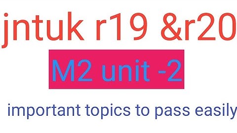 jntuk r19 &r20 M2 unit 2 important topics