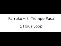 Farruko - El Tiempo Pasa - bucle de una hora - 1 (one) hour loop