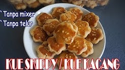 KUE SKIPPY/KUE KACANG ANTI GAGAL - Durasi: 10.06. 