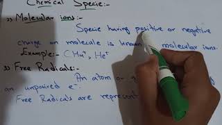 Chemical Specie, Ions, Molecular ions, Free Radicals , Cations, Anions