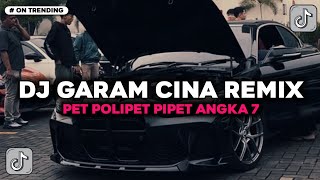Download Lagu DJ PET POLIPET PIPET ANGKA 7 - GARAM CINA REMIX VIRAL TERBARU 2025 MP3