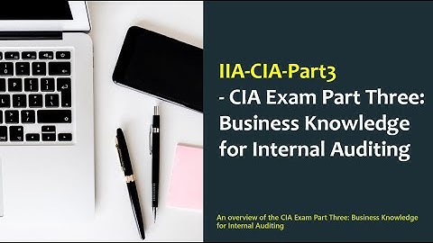 IIA-CIA-Part3 Exam Prep & Practice Exam - Business Knowledge for Internal Auditing