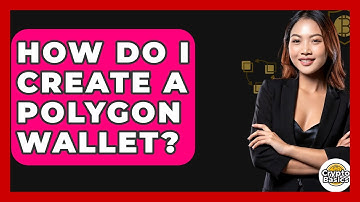 How Do I Create A Polygon Wallet? - CryptoBasics360.com