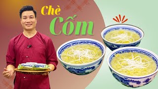 CHÈ CỐM - thức chè của mùa thu Hà Nội | Cùng Cháu Vào Bếp