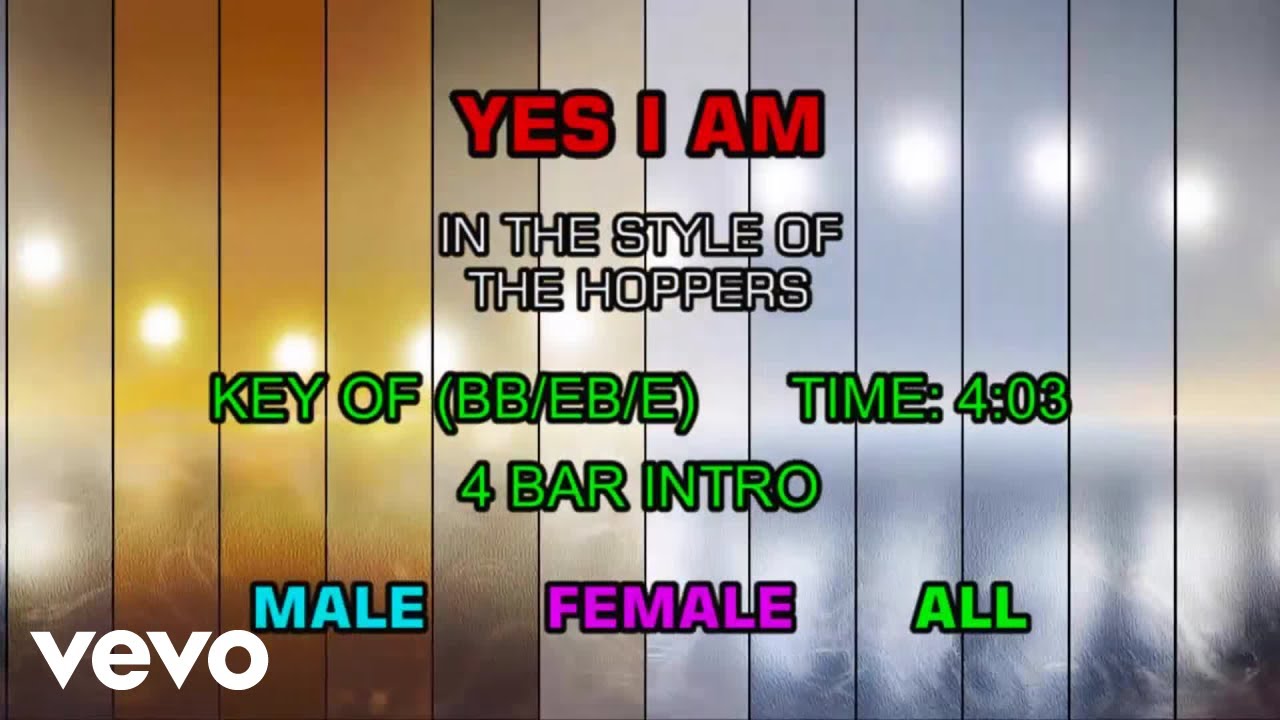The Hoppers - Yes, I Am (Karaoke) The Hoppers - Yes, I Am (Karaoke)