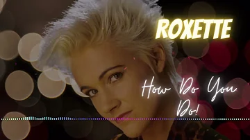 ROXETTE GREATEST HITS -  HOW DO YOU DO