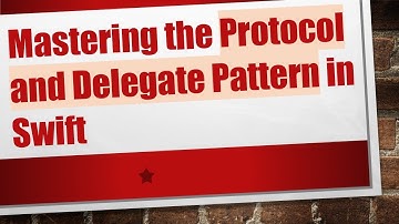 Mastering the Protocol and Delegate Pattern in Swift