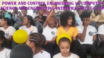 POWER AND CONTROL ENGINEERING VS COMPUTER SCIENCE AND ENGINEERING INTERVIEW. 2022 GC CUP