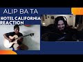 Alip Ba Ta - Hotel California Cover (Reaction)