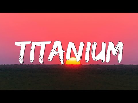 Titanium - David Guetta (Lyrics) ft. Sia || Unstoppable, Selena Gomez,...(Mix Lyrics)