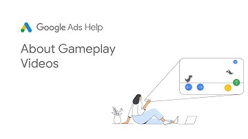 Gameplay videos in Google Ads