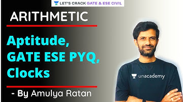 An Introduction To Clocks (Part 1) | Arithmetic | GATE/ESE 2021 Exam Preparation | Amulya Ratan