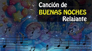 🌙 Canción INFANTIL de BUENAS NOCHES 🌙 para que los niños se duerman relajados. 🌙 CANCION DE CUNA