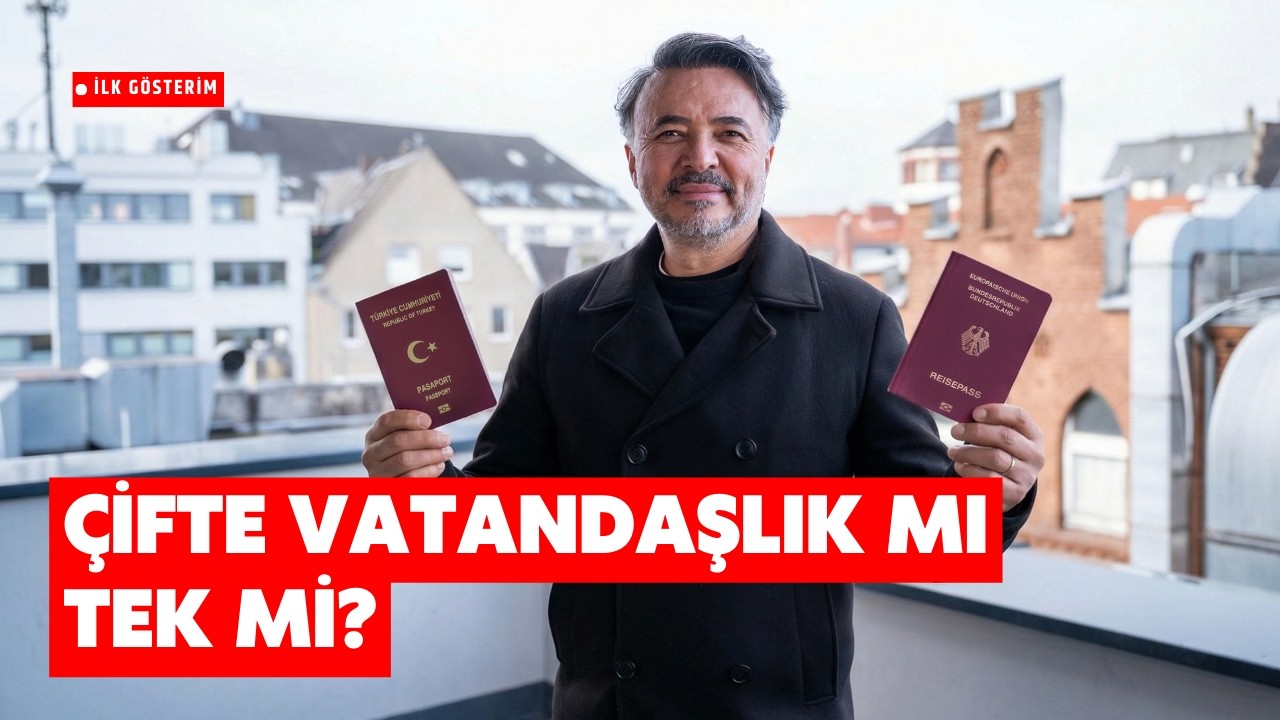 ALMANYA'DA ÇİFTE VATANDAŞLIK ALMAK MANTIKLI MI? @Ben Yüksel
