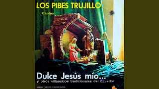 Video thumbnail of "Los Pibes Trujillo - Dulce Jesús Mio"