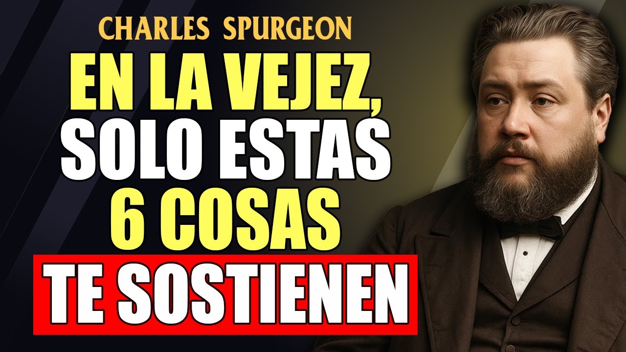6 cosas en las que las personas mayores deberían confiar para vivir felices | Charles Spurgeon
