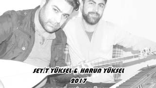 SEYİT YÜKSEL&HARUN YÜKSEL 2017 PENCEREMİN BUĞUSUNA