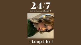 Celina Sharma & Harris J - 24/7  [Loop 1 hour]