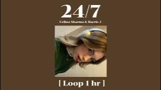 Celina Sharma & Harris J - 24/7  [Loop 1 hour]