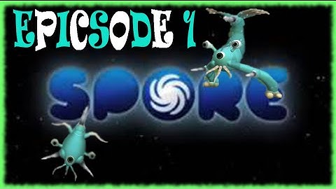 Spore Part 1 "From a Cheeky Cell to a Badass with Legs"