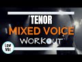 Tenor Mixed Voice Workout - Improve Your Lower Mix