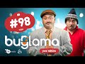 "Buğlama" #98 Yeni (05.06.2021)