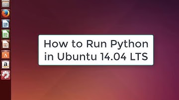 How to Run Python in Ubuntu 14.04 LTS | Python in Ubuntu 14.04 LTS