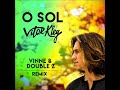 Vitor Kley - O Sol (VINNE & DoubleZ Remix)
