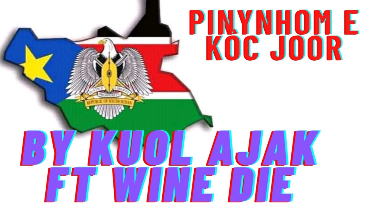 Pinynhom e kc joor by Kuol Ajak ft wine die official Audio South Sudan music 